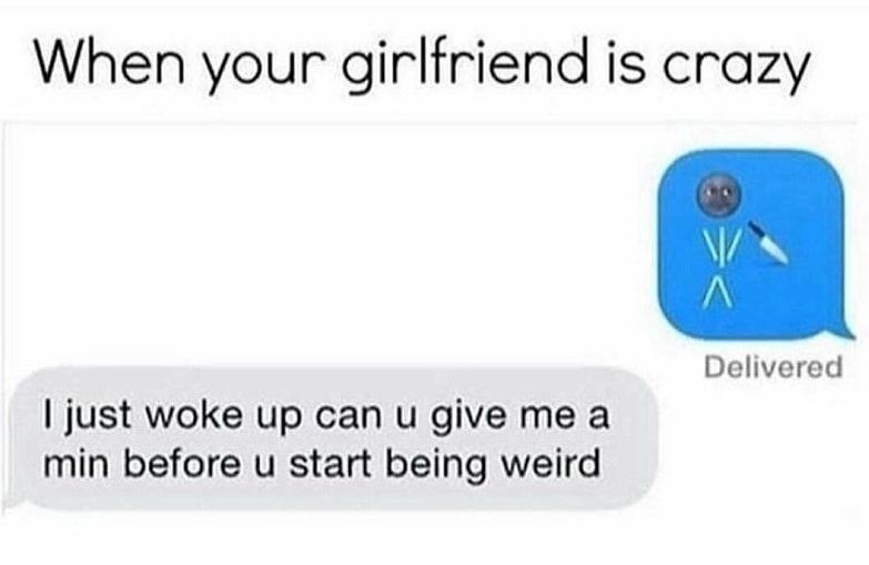 Dealing with a crazy girlfriend