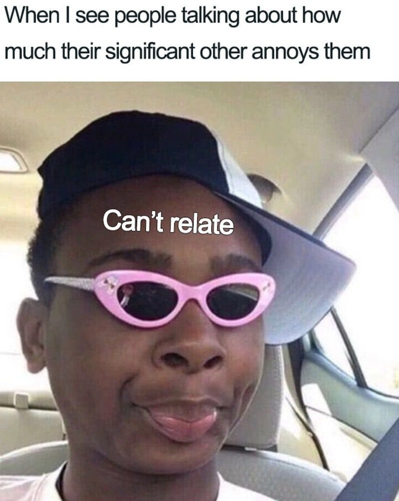 No one annoys us, not even you