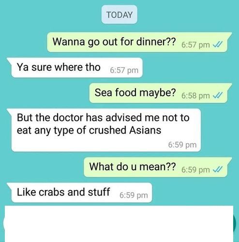 Not allowed to eat crushed Asians